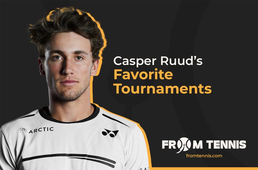  Casper Ruud’s Favorite Tournaments