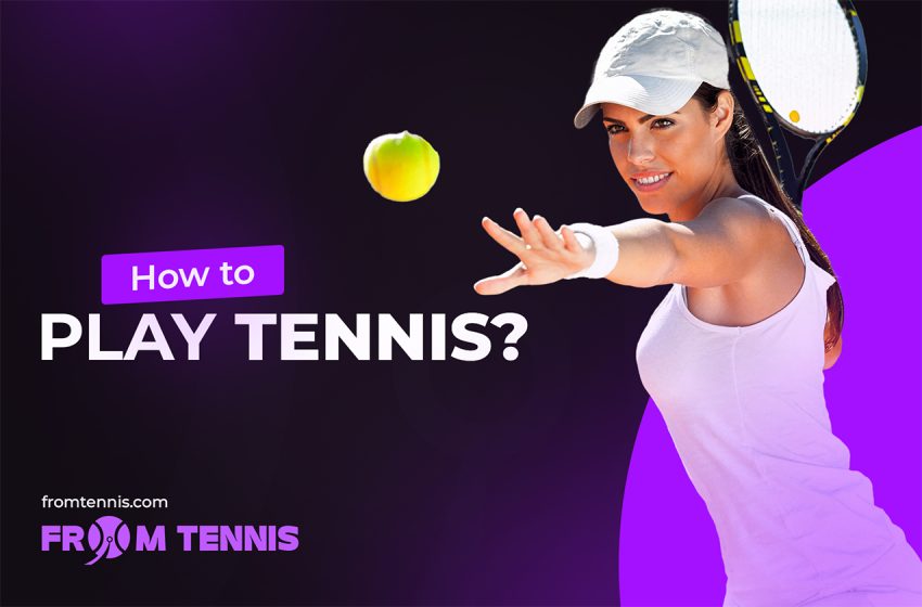 How to Play Tennis