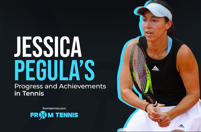  Jessica Pegula’s Progress and Achievements in Tennis