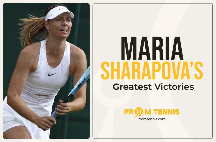  Maria Sharapova’s Greatest Victories