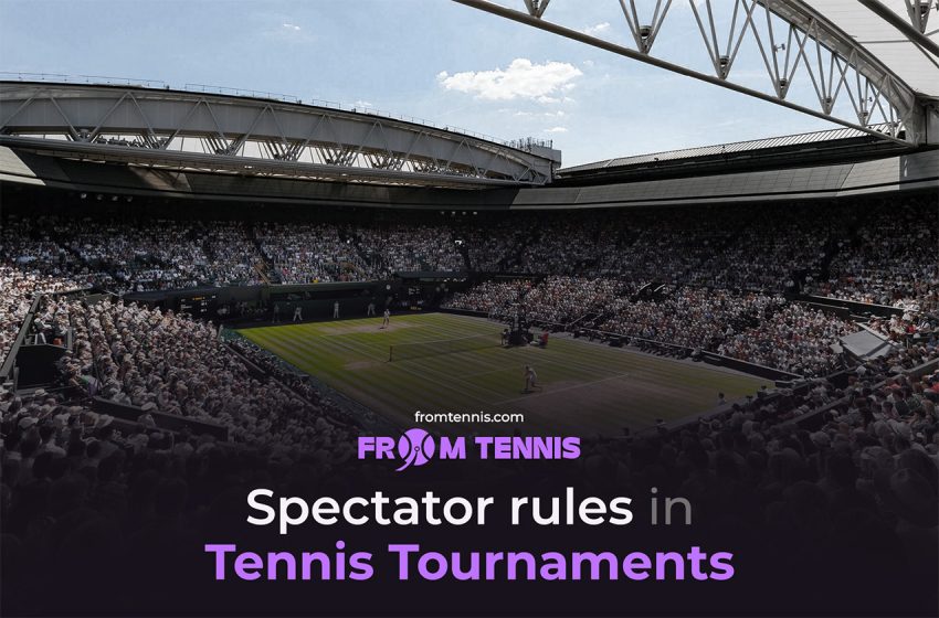  Spectator rules in tennis tournaments