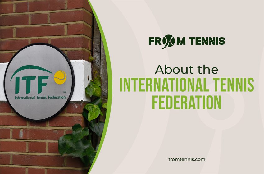  About the international tennis federation