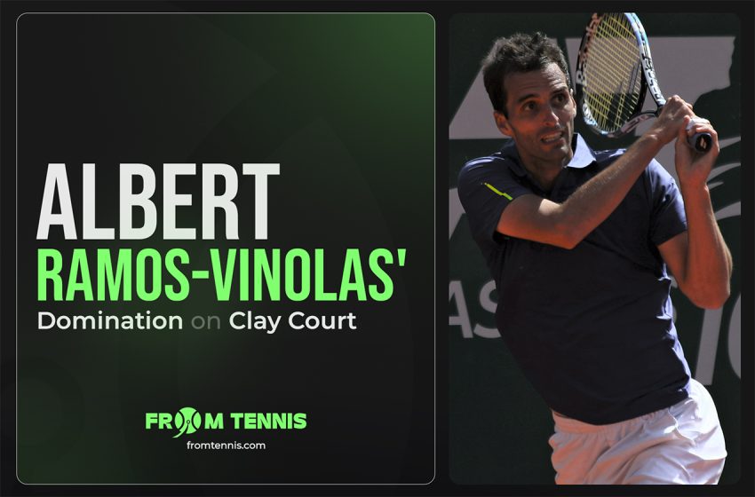  Albert Ramos-Vinolas’ Domination on Clay Court