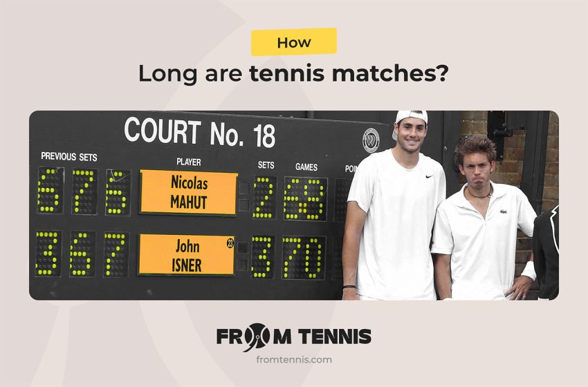  How long are tennis matches?