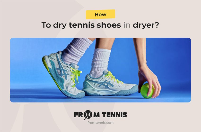  How to dry tennis shoes in dryer?