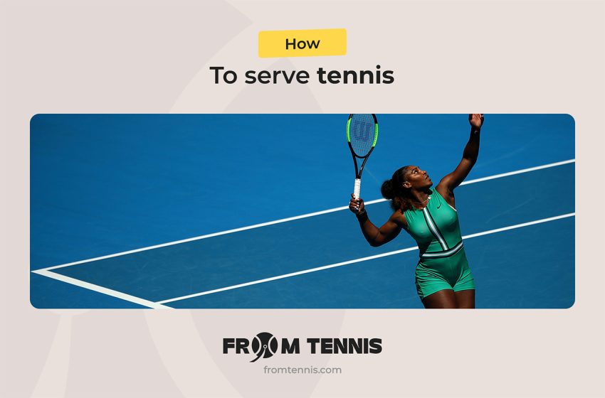  How to serve tennis?