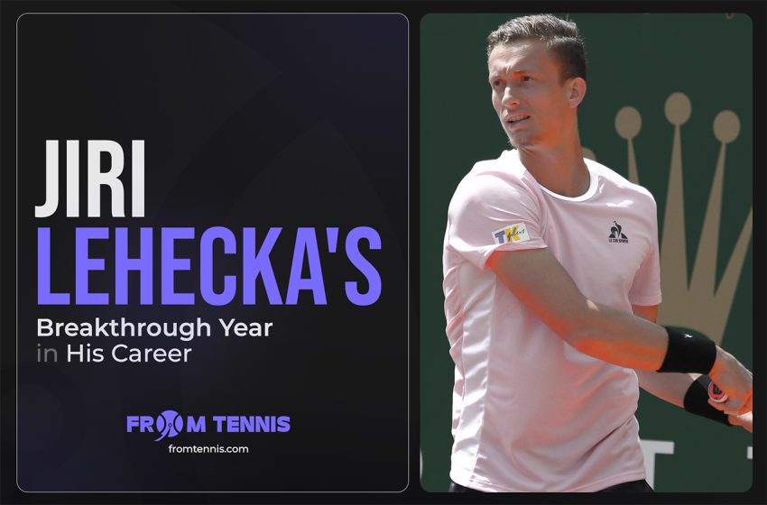  Jiri Lehecka’s Breakthrough Year in His Career