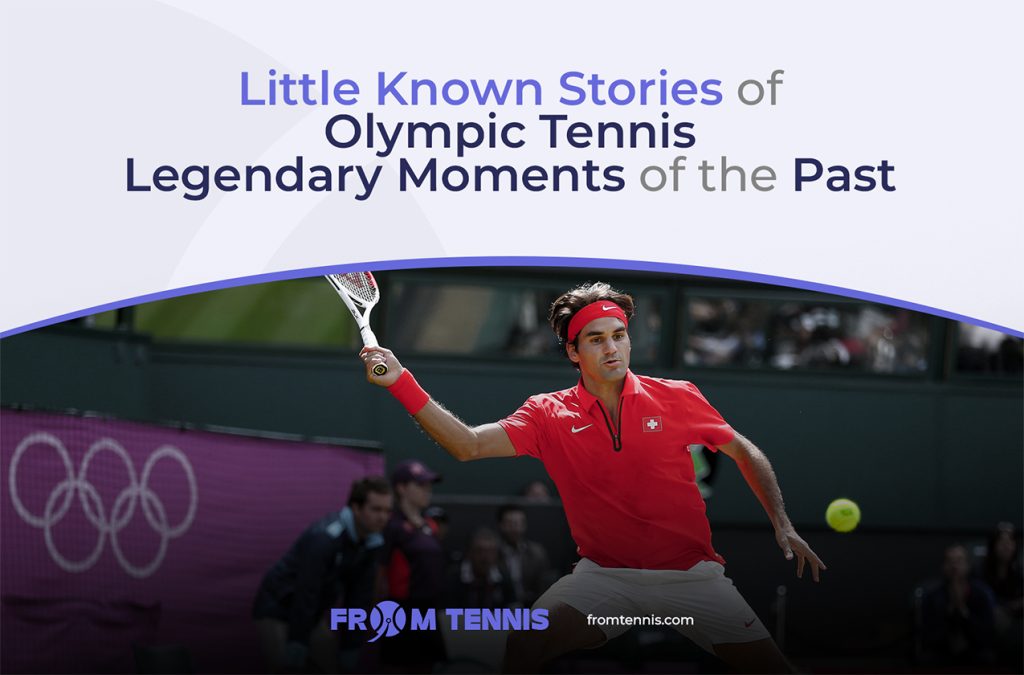 Little Known Stories of Olympic Tennis Legendary Moments of the Past